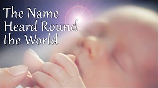 The Name Heard Round the World [upl. by Della]