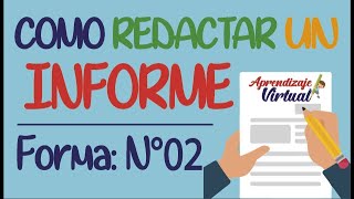 COMO REDACTAR UN INFORME  FORMA N°02  Aprendizaje Virtual [upl. by Declan393]