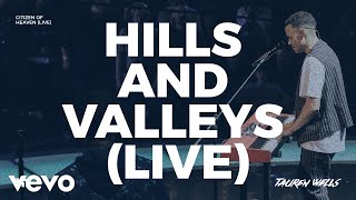 Tauren Wells  Hills and Valleys Live [upl. by Salakcin]