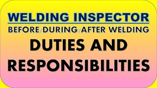 Welding Inspector Duties and Responsibilities [upl. by Shannah]