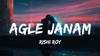 Agle Janam Lyrics Rishi Roy [upl. by Nocaj]