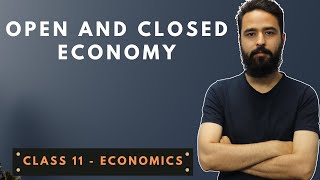 Open and Closed Economy  Class11  Introduction to Macroeconomics [upl. by Hgielrac]