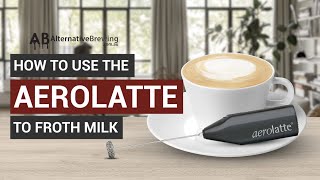 How To Use the AeroLatte To Froth Milk [upl. by Willa]