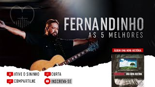 Fernandinho As 5 Melhores Álbum Uma Nova Historia [upl. by Tips602]