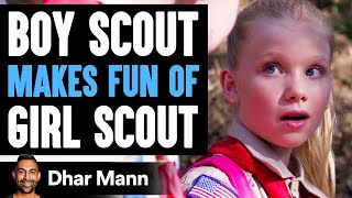 Boy Scout MAKES FUN Of GIRL SCOUT What Happens Next Is Shocking  Dhar Mann [upl. by Ferino]