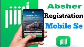 How to create absher account by mobile  Absher registration by mobile [upl. by Elspeth]