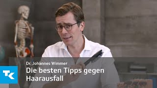 Die besten Tipps gegen Haarausfall  Dr Johannes Wimmer [upl. by Aicnom]