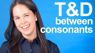 How to Pronounce T and D between Consonants  American English [upl. by Bullion]