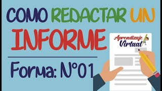 COMO REDACTAR UN INFORME  Forma 01  Aprendizaje Virtual [upl. by Ytsenoh]