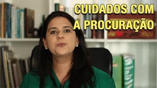 CUIDADOS COM A PROCURAÇÃO [upl. by Vladimar]