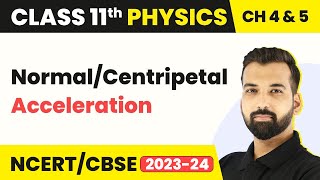 Normal AccelerationCentripetal Acceleration  Circular Motion  Class 11 Physics [upl. by Arezzini690]