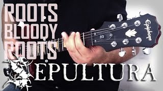 Sepultura  Roots Bloody Roots Guitar Cover [upl. by Laroc180]