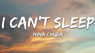 Nina Chuba  I cant sleep Lyrics [upl. by Stephens432]