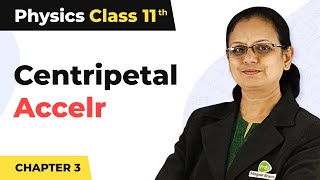 Centripetal Acceleration  Motion in a Plane  Class 11 Physics [upl. by Janifer124]