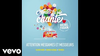 Attention mesdames et messieurs Love Michel Fugain Audio [upl. by Netsrik]