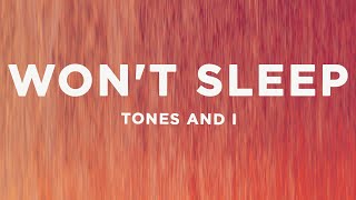 Tones And I  Wont Sleep Lyrics [upl. by Nellek28]