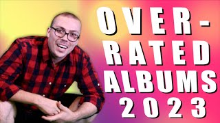 Overrated Albums of 2023 [upl. by Eob]