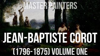 JeanBaptisteCamille Corot 1796–1875 volume one A collection of paintings 4K [upl. by Ahsinam]