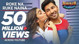 Roke Na Ruke Naina Video Song  Arijit Singh  Varun Alia  Amaal MallikquotBadrinath Ki Dulhaniaquot [upl. by Cosetta]