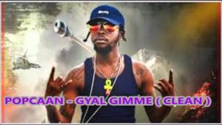 Popcaan  Gyal Gimme  Clean [upl. by Wise562]