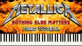 METALLICA  NOTHING ELSE MATTERS  Piano Tutorial [upl. by Janna]