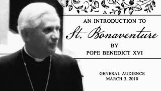 Who is St Bonaventure  Pope Benedict XVI  Writings of the Saints [upl. by Dagny]