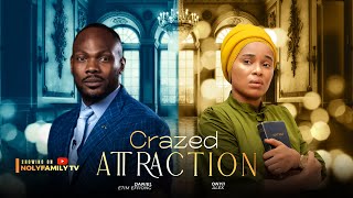 CRAZED ATTRACTION  Daniel Etim Effiong Onyii Alex 2025 Nollywood Full Movie [upl. by Mir456]