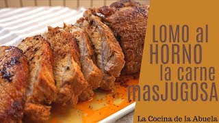 Lomo al horno La carne más jugosa Receta sencilla [upl. by Tychon]