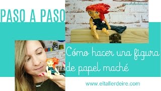 Cómo hacer una figura de papel maché  How to make a paper mache figure [upl. by Jacobsen840]