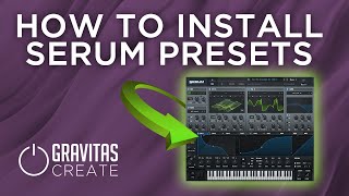 How to Install Serum Presets Tutorial [upl. by Sheryle]