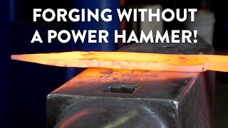 BLADESMITHING  How to Forge Without A Power Hammer  Basics [upl. by Ihsoyim]