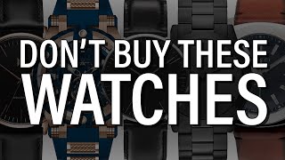 7 Watches You Should NEVER Buy [upl. by Attolrahc]