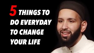 5 THINGS YOU SHOULD DO EVERYDAY  SHEIKH OMAR SULEIMAN  MOTIVATION  ISLAMIC LECTURES [upl. by Nellak225]