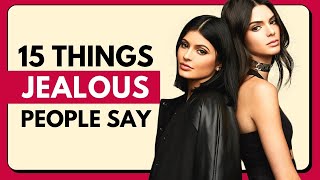 15 Things People Say When They’re Jealous of You [upl. by Nyleahs]