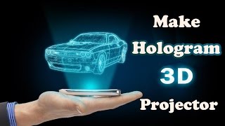 Make 3D Hologram Projector at Home [upl. by Retsek]