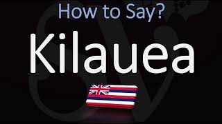 How to Pronounce Kilauea CORRECTLY Hawaiian Volcano Name Pronunciation [upl. by Ilrebmik117]