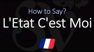 How to Pronounce LEtat Cest Moi CORRECTLY French Pronunciation [upl. by Oirramaj274]