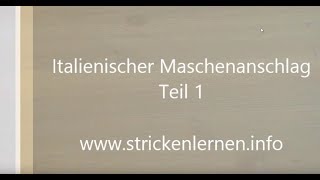 Italienischer Maschenanschlag  Teil 1 [upl. by Pinckney]