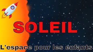 LESPACE POUR LES ENFANTS 🚀 LE SOLEIL [upl. by Repsag751]