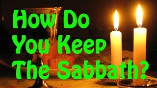 How Do You Observe The Sabbath [upl. by Addam]