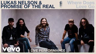 Lukas Nelson amp Promise of the Real  quotWhere Does Love Goquot Live Performance  Vevo [upl. by Nedle575]