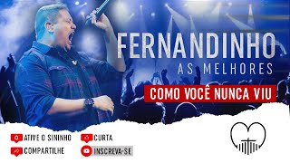 Fernandinho As Melhores Como Você Nunca Viu [upl. by Naz]