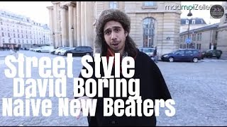 David Boring Naive New Beaters le Street Style [upl. by Ynoep671]