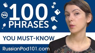 100 Phrases Every Russian Beginner MustKnow [upl. by Artenal895]