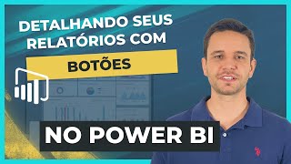 Power BI  Detalhando seus relatórios com botões [upl. by Guild]