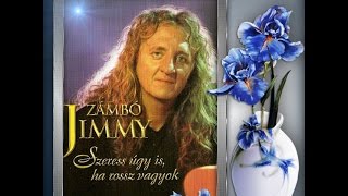 Zámbó Jimmy  Szeress úgy isha rossz vagyok 1992 [upl. by Wonacott152]