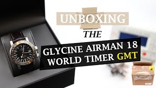 Unboxing  Glycine Airman 18 World Timer GMT Grey Market Purchase [upl. by Einobe300]