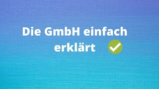 Die GmbH einfach erklärt [upl. by Otreblada36]