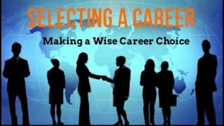 How to Choose a Career  Choosing a Career [upl. by Celtic]