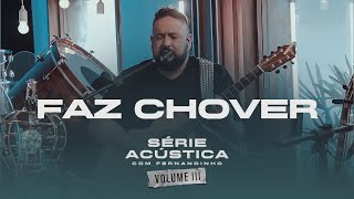 Faz Chover  Série Acústica Com Fernandinho Vol III [upl. by Mattah]